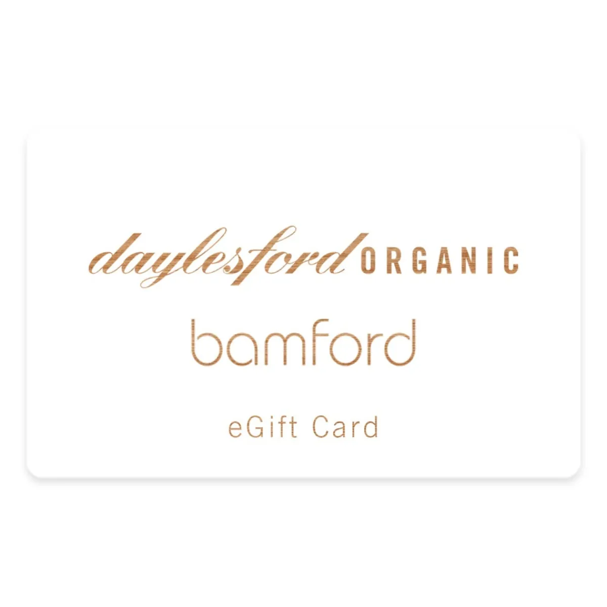 Daylesford & Bamford eGift Card>Daylesford Organic Flash Sale